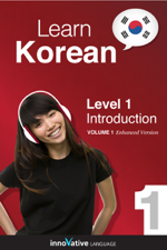 Learn Korean -  Level 1: Introduction (Enhanced Version) - Innovative Language Learning, LLC Cover Art
