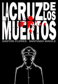 La Cruz de los Muertos - Santiago Madile, Gastón Florez & HMS Studio