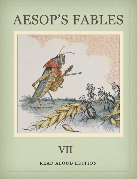 Aesop's Fables VII - Read Aloud Edition