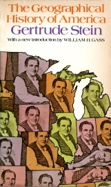The Geographical History of America - Gertrude Stein, Thornton Wilder & William H. Gass