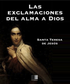 Exclamaciones del alma a Dios - Santa Teresa de Jesús