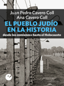 El pueblo judío en la historia - Juan Pedro Cavero Coll & Ana María Cavero Coll