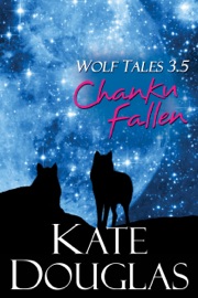 Wolf Tales 3.5: Chanku Fallen - Kate Douglas
