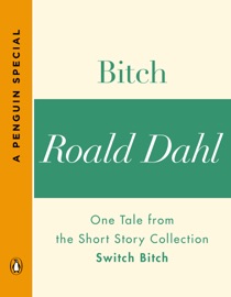 Bitch - Roald Dahl