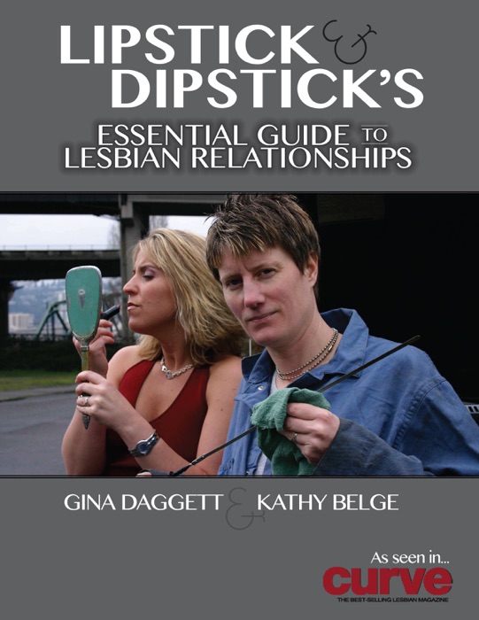 Lipstick & Dipstick's Essential Guide to Lesbian Relationships