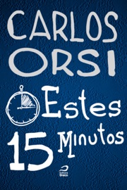 Estes 15 minutos - Carlos Orsi