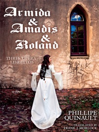 Armida & Amadis & Roland - Frank J. Morlock & Philippe Quinault