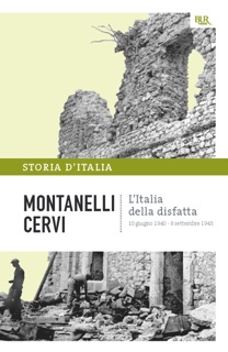 L'Italia della disfatta - 10 giugno 1940 - 8 settembre 1943 by Sergio Romano, Indro Montanelli & Mario Cervi