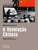 A Revolução Chinesa: Coleção Revoluções do Século XX - Wladimir Pomar