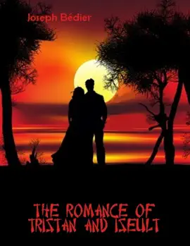Read: The Romance of Tristan and Iseult (Illustrated) Book