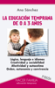 La educación temprana de 0 a 3 años - Ana Sánchez Prieto