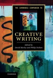 The Cambridge Companion to Creative Writing - David Morley & Philip Neilsen