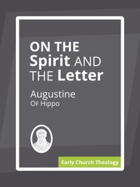 On the Spirit and the Letter - Augustine of Hippo
