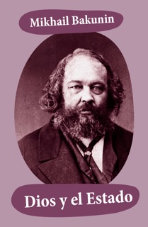 Dios y el Estado by Mikhail Bakunin