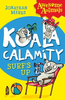 Koala Calamity - Surf’s Up! by Jonathan Meres