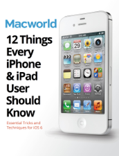 12 Things Every iPhone &amp; iPad User Should Know - Macworld Editors Cover Art