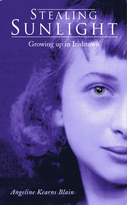 Stealing Sunlight: Growing Up in Irishtown