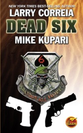 Dead Six - Larry Correia & Mike Kupari