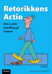 Download Retorikkens actio- om å sette handling på ordene