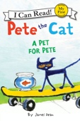 Pete the Cat: A Pet for Pete - James Dean & Kimberly Dean