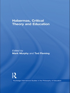 Habermas, Critical Theory and Education by Mark Murphy & Ted Fleming