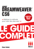 Dreamweaver CS6 : Le guide complet - Claud Schulz