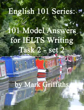 Read: English 101 Series: 101 Model Answers for IELTS Writing Task 2 - Set Book 2