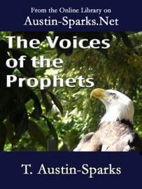 The Voices of the Prophets - T. Austin-Sparks