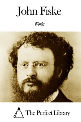 Read: Works of John Fiske Book