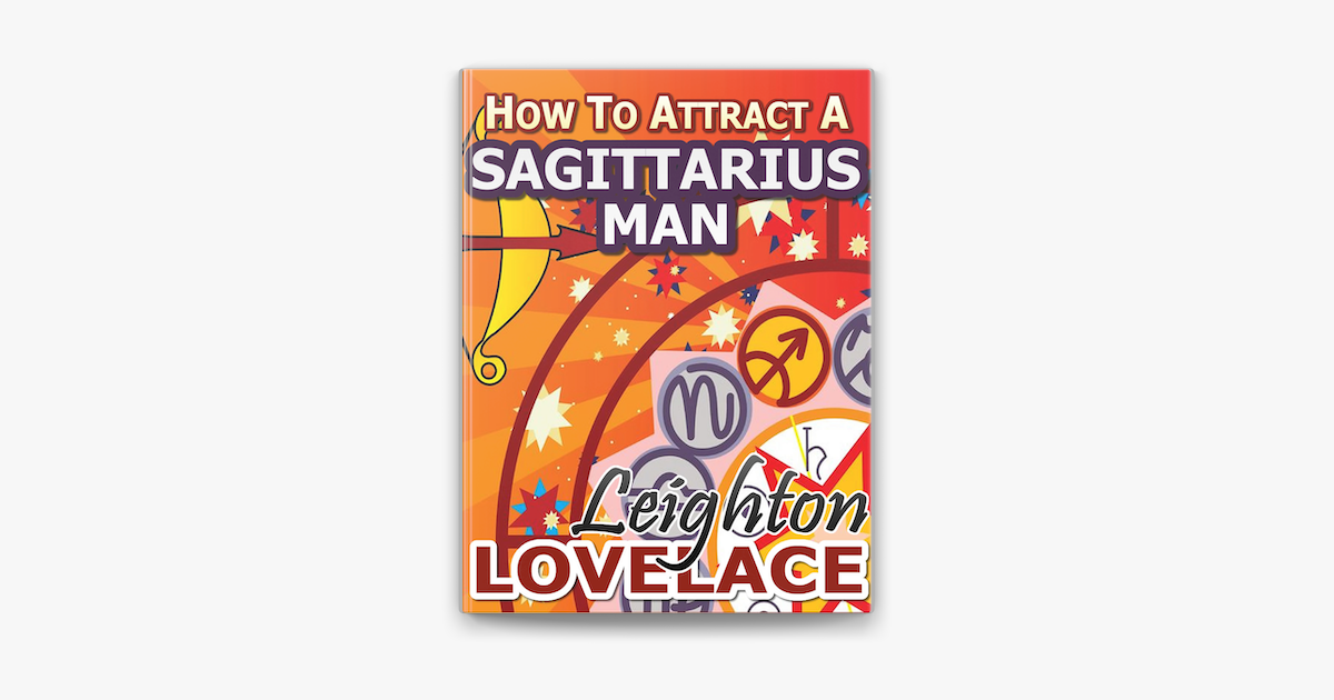 How To Attract Sagittarius Men