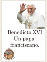 Benedicto XVI, un papa franciscano