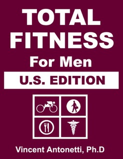 Total Fitness for Men - U.S. Edition by Vincent Antonetti, PhD