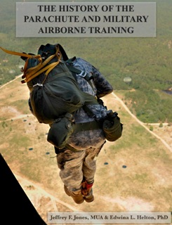 The History of the Parachute and Military Airborne Training by Jeffrey Frank Jones & U.S. Department of Defense