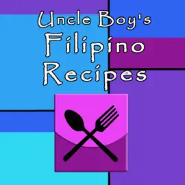Uncle Boy's Filipino Recipes