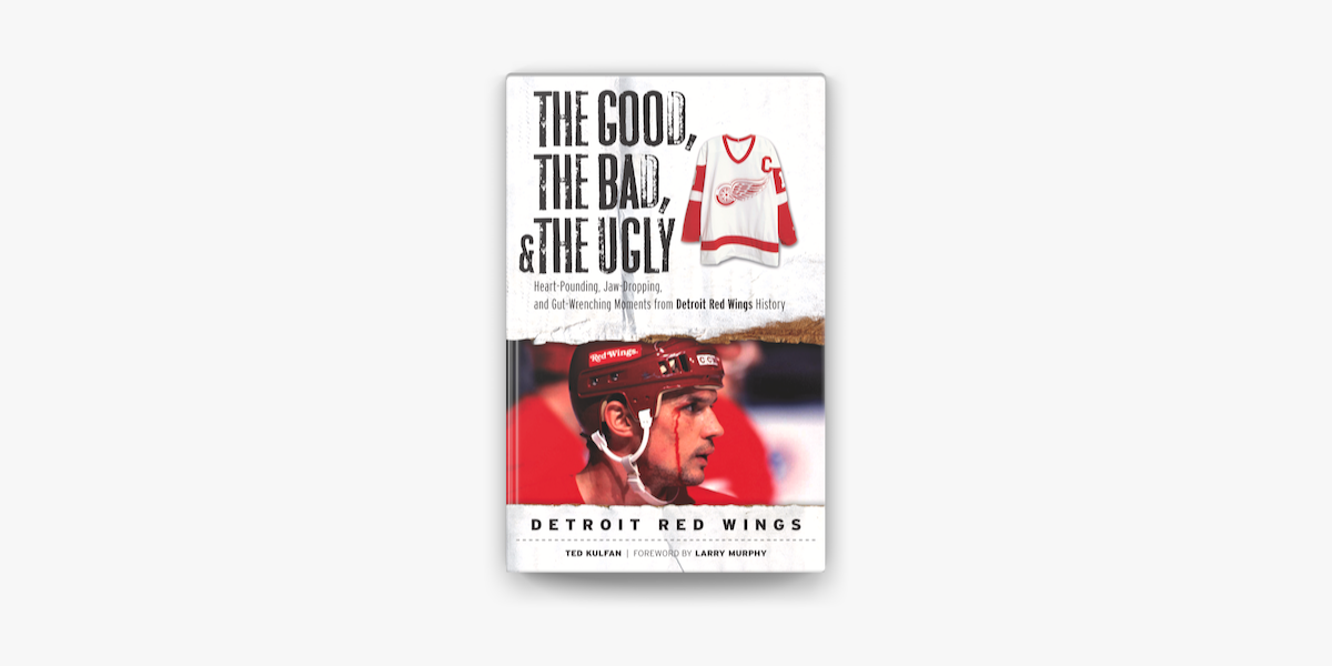 The Good, the Bad, & the Ugly: Detroit Red Wings: Heart-Pounding