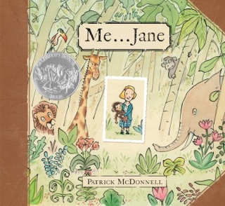 Me . . . Jane (Caldecott Honor Book) by Patrick McDonnell
