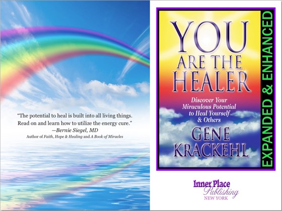 You Are The Healer: Discover Your Miraculous Potential to Heal Yourself & Others