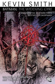 Batman: The Widening Gyre - Kevin Smith, Walter Flanagan & Art Thibert
