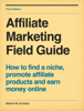 Affiliate Marketing Field Guide - Steinar M. Knutsen