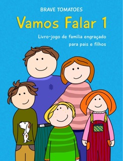 Vamos falar – Livro jogo de família engraçado para pais e filhos - Parte 1 by Brave Tomatoes