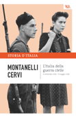 L'Italia della guerra civile - 8 settembre 1943 - 9 maggio 1946 - Romano Battaglia, Indro Montanelli & Mario Cervi