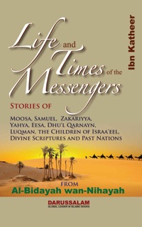 Life and Times of the Messengers by Ibn Katheer