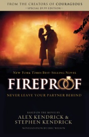Fireproof - Alex Kendrick, Stephen Kendrick & Eric Wilson
