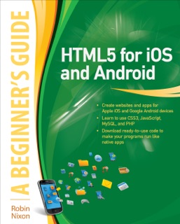 HTML5 for iOS and Android: A Beginner's Guide by Robin Nixon