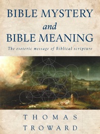 Bible Mystery and Bible Meaning - Thomas Troward