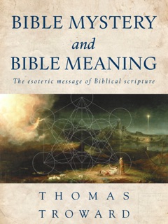 Bible Mystery and Bible Meaning by Thomas Troward