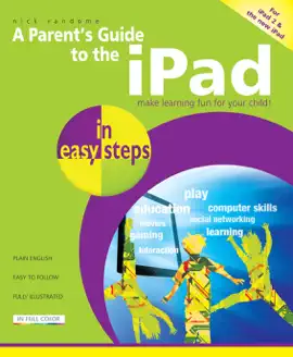 A Parent's Guide to the iPad - for iPad 2 & the new iPad