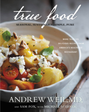 True Food - Andrew Weil, M.D., Michael Stebner &amp; Sam Fox Cover Art