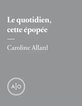 Read: Book Le quotidien, cette épopée