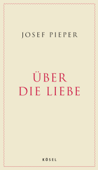 Über die Liebe - Josef Pieper